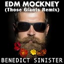 Benedict Sinister - EDM Mockney Those Giants Remix