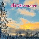 Jiyan - Ez N kar m