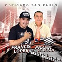 Francis Lopes feat Frank Aguiar - Obrigado S o Paulo