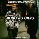 Fuguetin RadarMc - Dono do Ouro