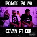 Ceivan feat Cbr - Ponte Pa M