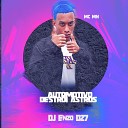 Mc Mn DJ Enzo DZ7 - Automotivo Destr i Astros