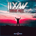 Jixaw - Break Free Extended Mix