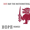 Red Ran The Mathematikal - Hope Remix