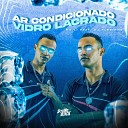mc li feat DJ ALEZINHO - Ar Condicionado Vidro Lacrado