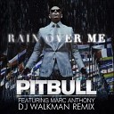 Pitbull feat Marc Anthony - Rain Over Me DJ Walkman Remix