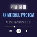 Shonen Estudio - Powerful Anime Drill Type Beat