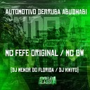 Mc Fefe Original MC GW Dj Kikito feat DJ Menor do… - Automotivo Derruba Abudhabi