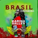 KARINA SALLES - Brasil Jongueiro