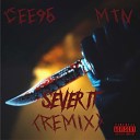 Cee96 feat MTN - Sever It Remix