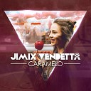 Jimix Vendetta - Caramelo Remix EDM