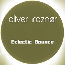 Oliver Raznor - Eclectic Bounce