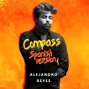 Alejandro Reyes - Compass Spanish Version