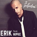 Erik feat Nipke - Ti si popolna