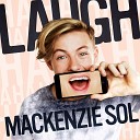 Mackenzie Sol - Laugh
