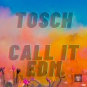 Tosch - Edm Part 1 Club Mix Edit