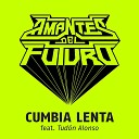 AMANTES DEL FUTURO feat Tud n Alonso - Cumbia Lenta
