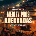 Mc Nv original - Medley Pros Quebradas Pt 2