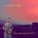 Pr Aguinaldo Silva - Curou Me
