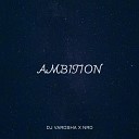 DJ Varosha feat NRD - Ambition