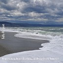 Steve Brassel - Rejuvenating Waves Crashing and Rain Beach Ambience Pt…