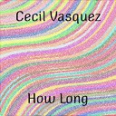 Cecil Vasquez - All Day and Night