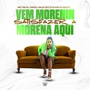 MC Rica PROD NKG OFC DJ PK O nico feat Love… - Vem Morenin Satisfazer a Morena Aqui Remix