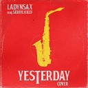 Ladynsax feat SERIVL KILLV - Yesterday Cover