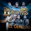 6 Reyes - El Cerillito