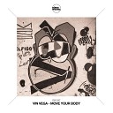 Vin Vega - Move Your Body Radio Mix