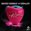 Chris Decay Re lay - Right Here