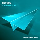 Skyvol - Calling You Extended Mix