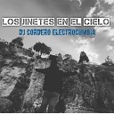Dj Cordero Electrocumbia - Los Jinetes en el Cielo