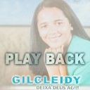 Gilcleide Souza - Deixa Deus Agir Playback