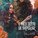 Malu Rosa - O Meu Jeito de Superar