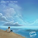 a dead joke Calmas Records - bay shore