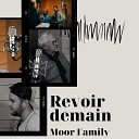 Moor Family - Revoir Demain
