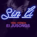El JUSONGS - Sin Ti