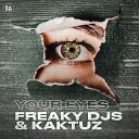 Freaky DJs KaktuZ - Your Eyes