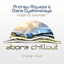 Andrew Riqueza Diana Dyatkinskaya - Hope to Wonder Dub Mix