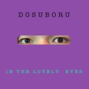 Dosuboru - In the Lovely Eyes