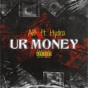 AB U feat Hydra - Ur Money feat Hydra