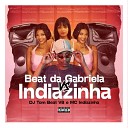 DJ TOM BEAT V8 MC INDIAZINHA - Beat da Gabriela Vs Indiazinha