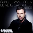 209 - Sander van Doorn feat Carol Lee Love Is Darkness Radio…