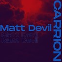 Matt Devil - Carrion
