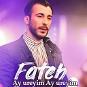 Fateh - Ay Ureyim Ay Ureyim