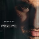 Tim Dian - Miss Me Original Mix