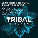 Sean Finn DJ Kone Marc Palacios - Outro DJ Kone Marc Palacios Radio Edit