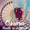 Corina - Roata Se Intoarce New Iunie