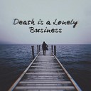 Dreams On The Roof - Death Is a Lonely Business